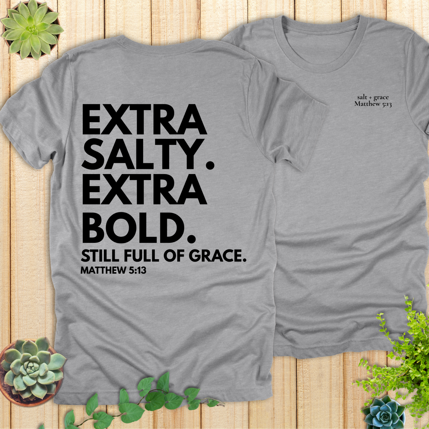 Extra Salty Extra Bold T-Shirt