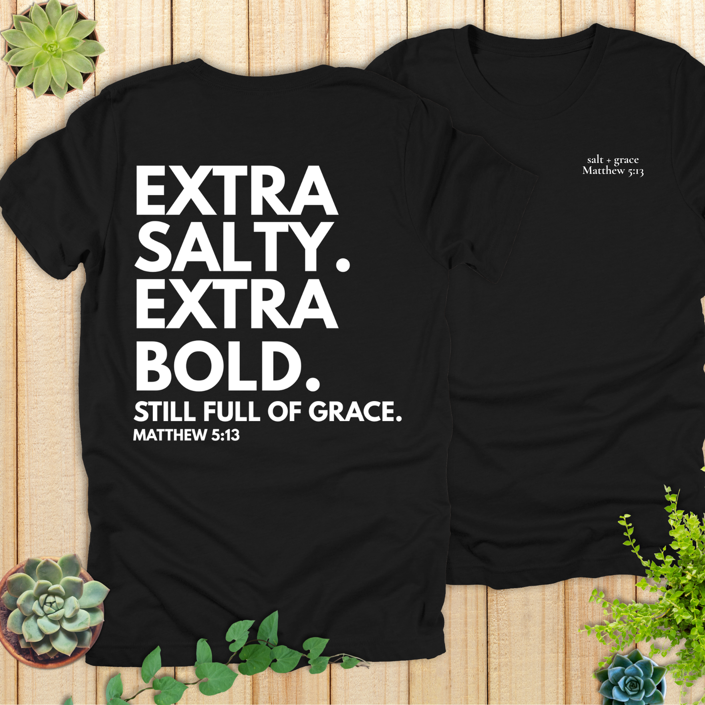 Extra Salty Extra Bold T-Shirt