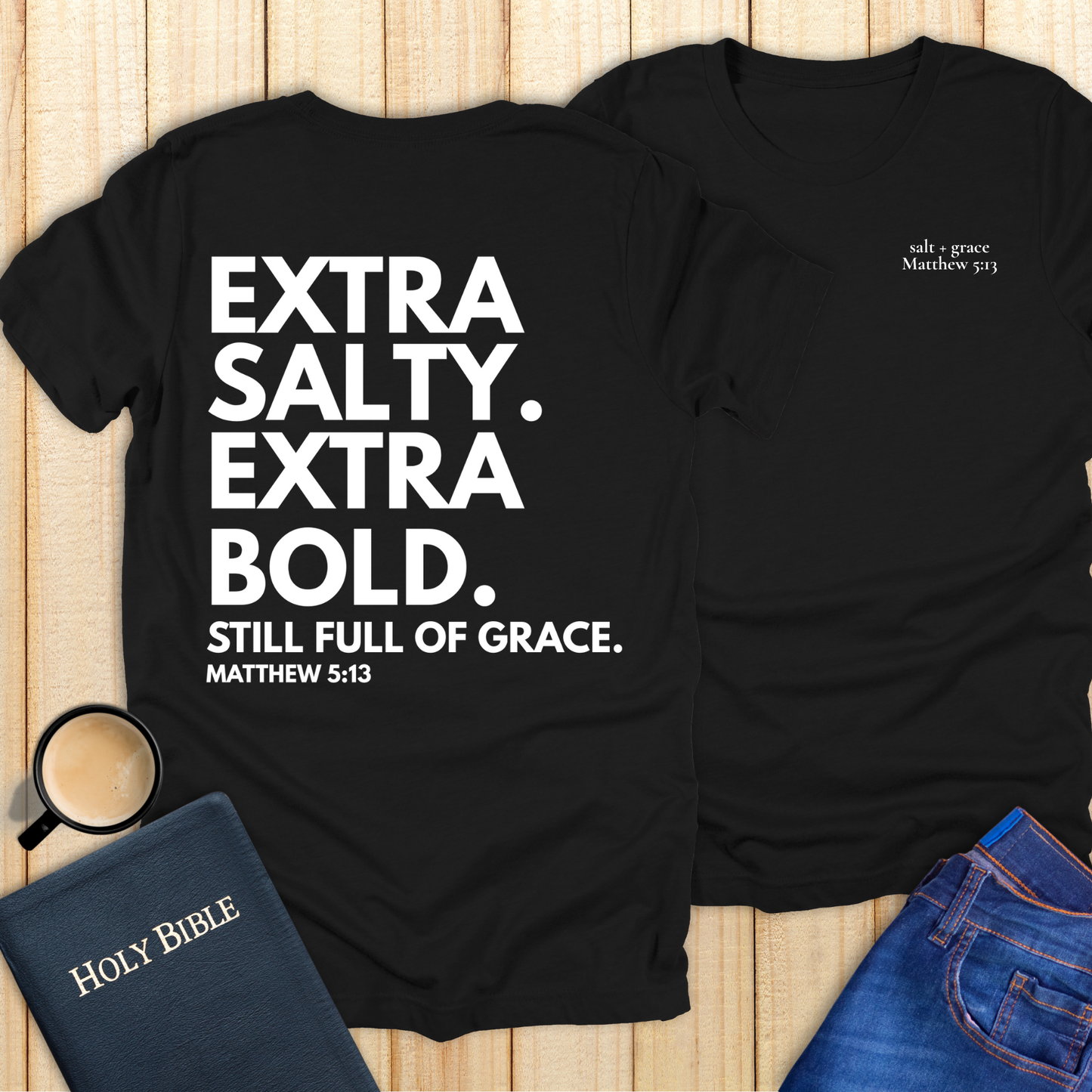 Extra Salty Extra Bold T-Shirt