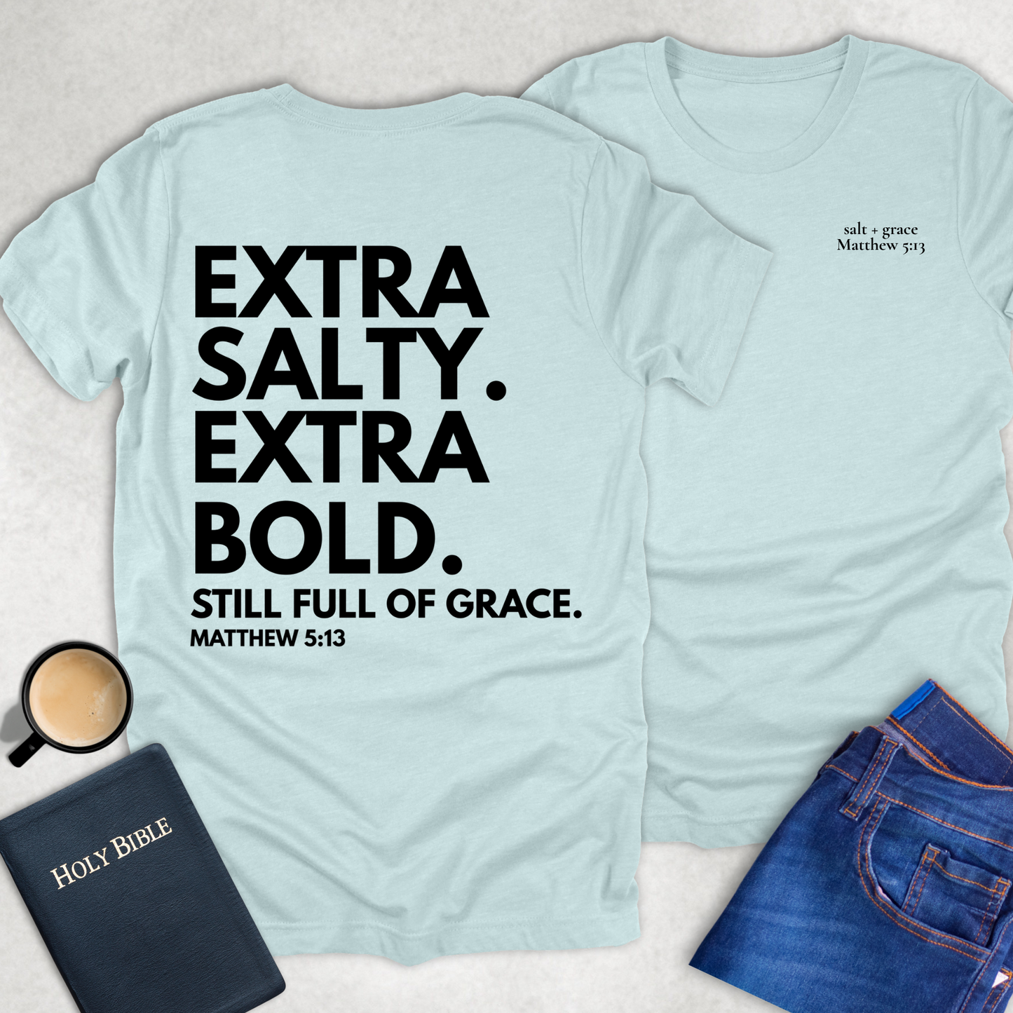 Extra Salty Extra Bold T-Shirt