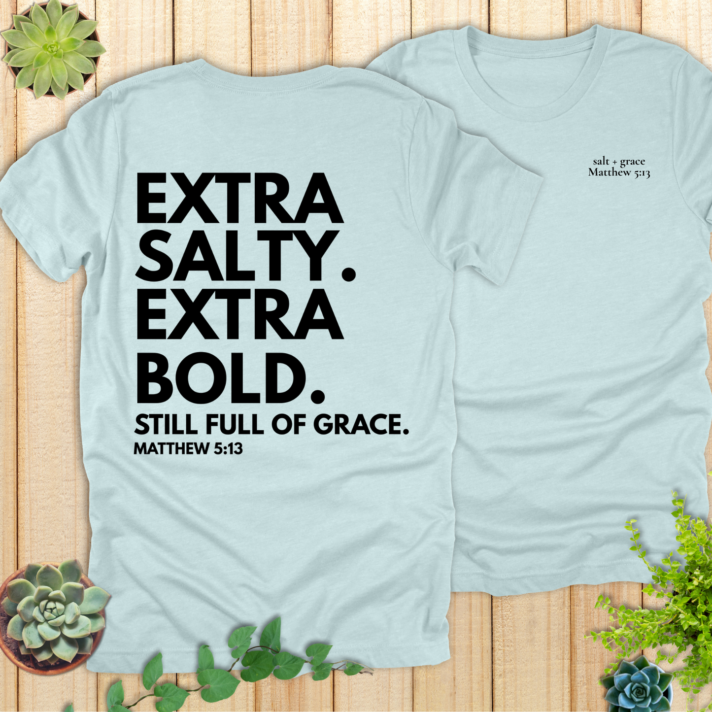 Extra Salty Extra Bold T-Shirt