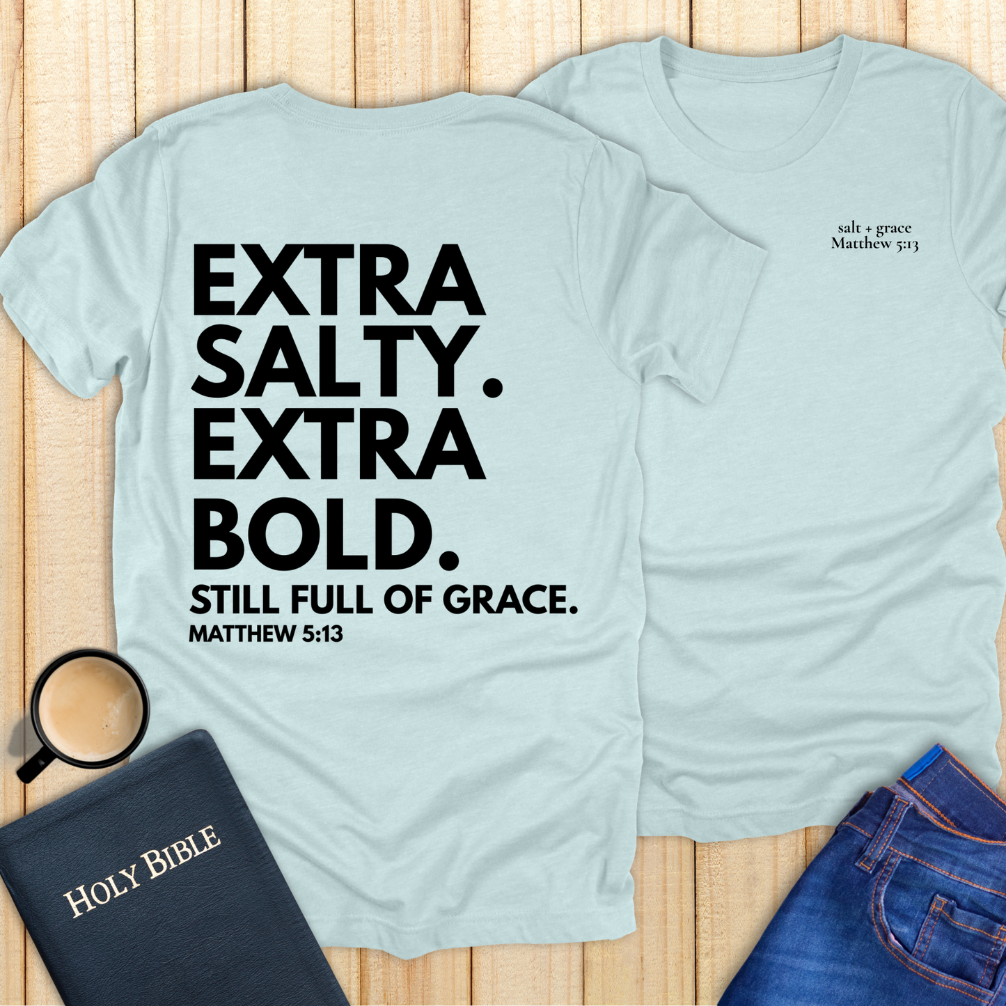 Extra Salty Extra Bold T-Shirt