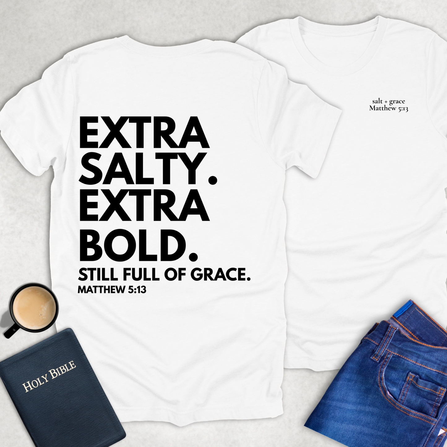 Extra Salty Extra Bold T-Shirt