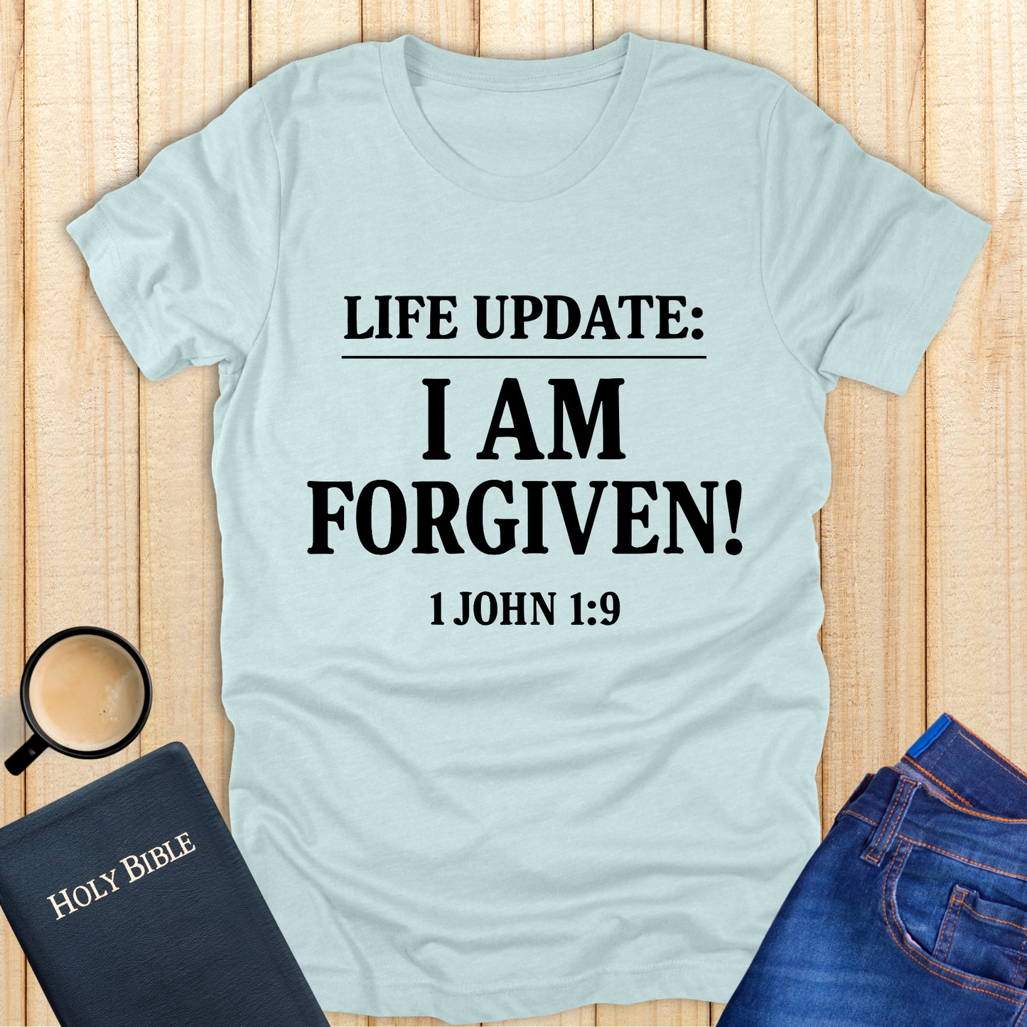 Life Update: I Am Forgiven! T-Shirt