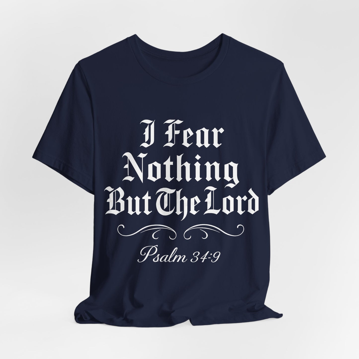 I Fear Nothing But The Lord T-Shirt