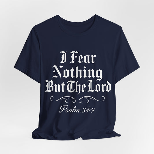 I Fear Nothing But The Lord T-Shirt