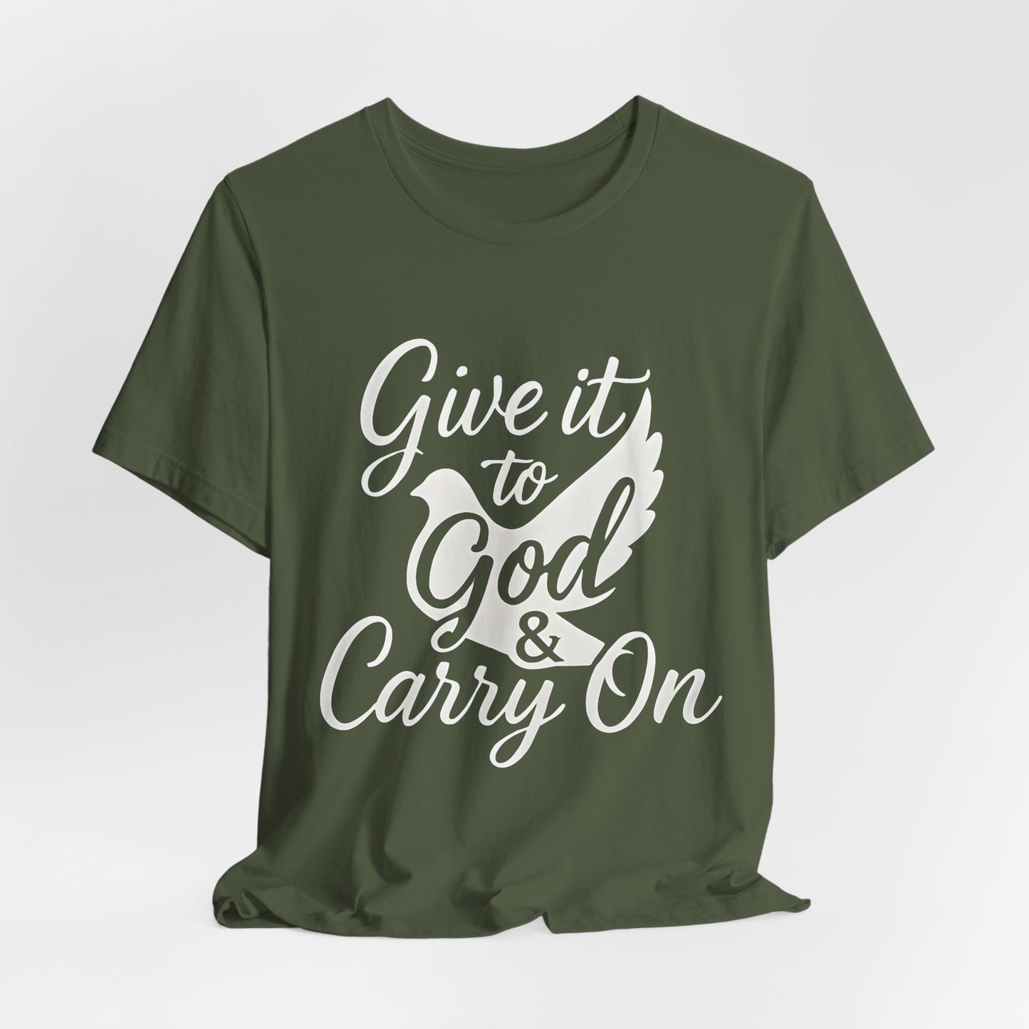 Give it to God & Carry On Dove T-Shirt