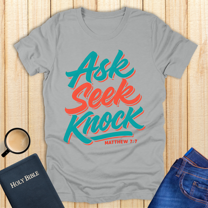 Ask Seek Knock T-Shirt
