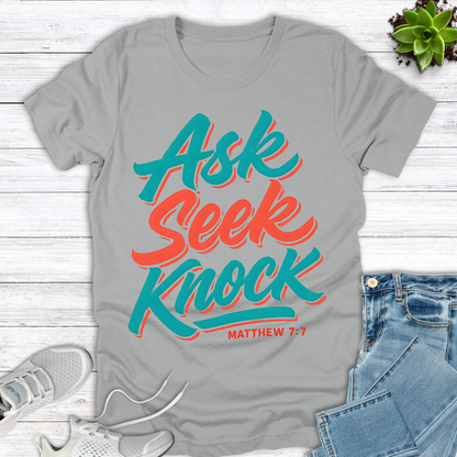 Ask Seek Knock T-Shirt
