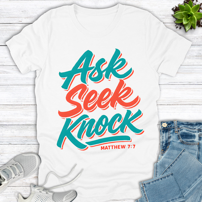 Ask Seek Knock T-Shirt