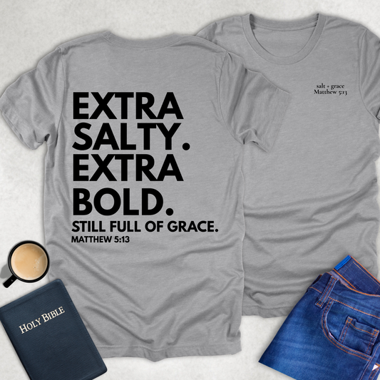 Extra Salty Extra Bold T-Shirt