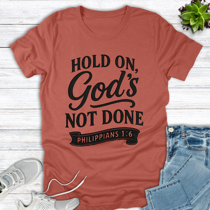 God's Not Done T-Shirt