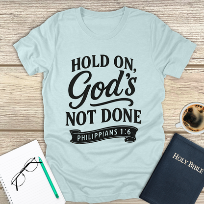 God's Not Done T-Shirt
