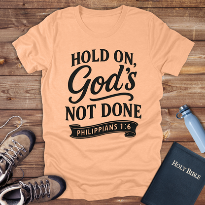 God's Not Done T-Shirt