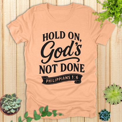 God's Not Done T-Shirt