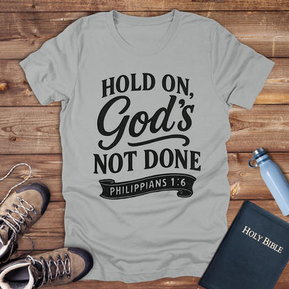 God's Not Done T-Shirt