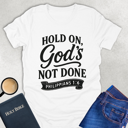 God's Not Done T-Shirt