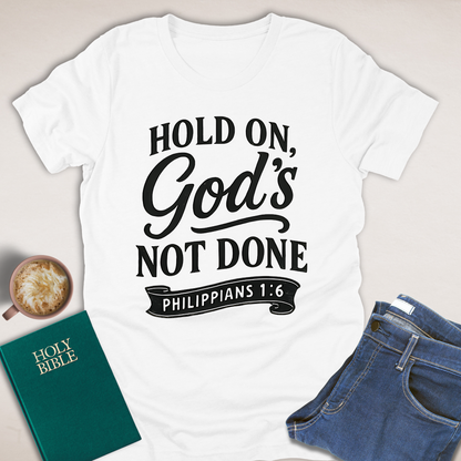 God's Not Done T-Shirt