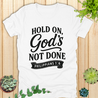 God's Not Done T-Shirt