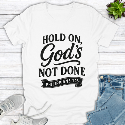 God's Not Done T-Shirt