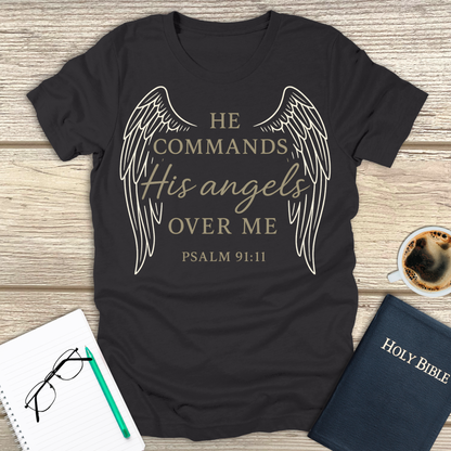 He Commands His Angels T-Shirt