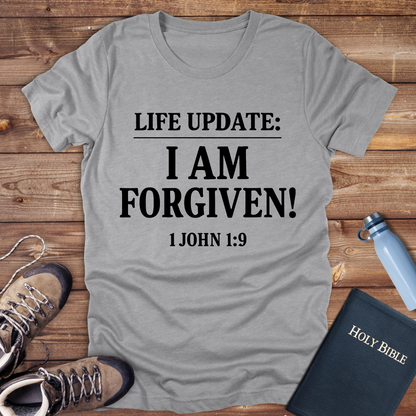 Life Update: I Am Forgiven! T-Shirt