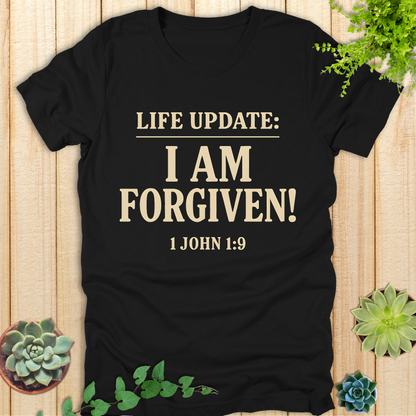 Life Update: I Am Forgiven! T-Shirt
