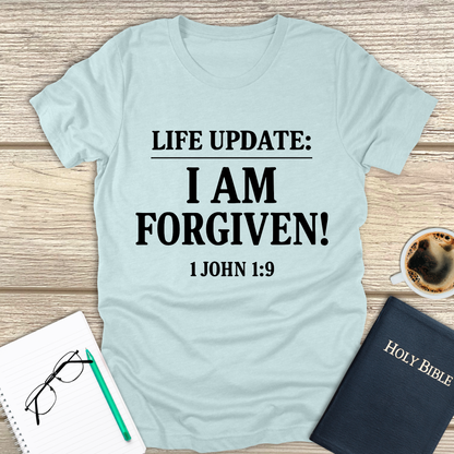 Life Update: I Am Forgiven! T-Shirt