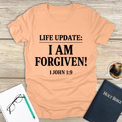 Life Update: I Am Forgiven! T-Shirt