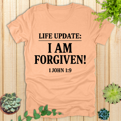 Life Update: I Am Forgiven! T-Shirt