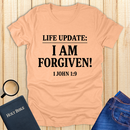 Life Update: I Am Forgiven! T-Shirt
