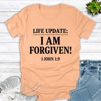 Life Update: I Am Forgiven! T-Shirt
