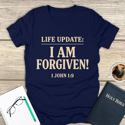 Life Update: I Am Forgiven! T-Shirt