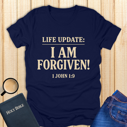 Life Update: I Am Forgiven! T-Shirt