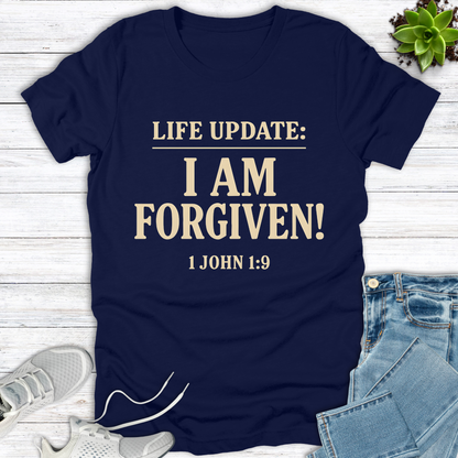 Life Update: I Am Forgiven! T-Shirt