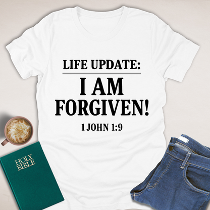 Life Update: I Am Forgiven! T-Shirt