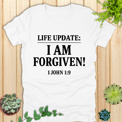 Life Update: I Am Forgiven! T-Shirt