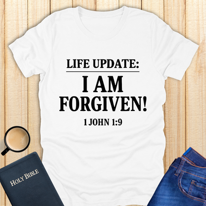 Life Update: I Am Forgiven! T-Shirt
